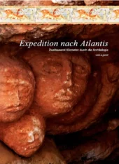 Expedition nach AtlantisZweitausend Kilometer durch die Archäologie